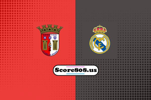 Braga Vs Real Madrid Score808