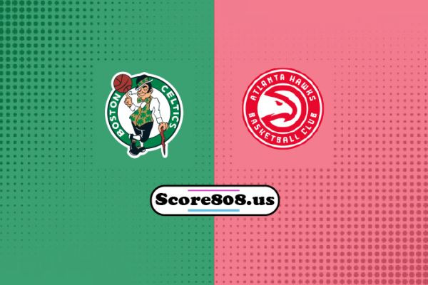 Boston Celtics vs Atlanta Hawks