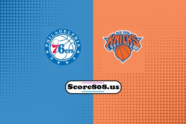 Philadelphia vs New York Knicks