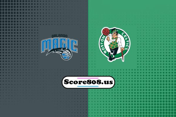 Orlando Magic vs Boston Celtics