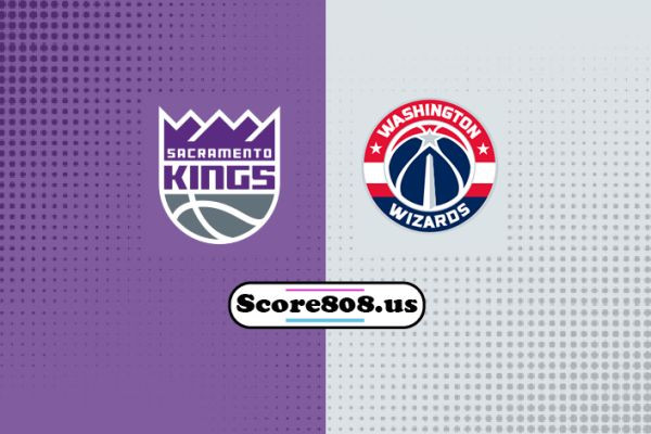 Sacramento Kings vs Washington Wizards