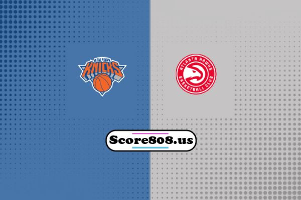 New York Knicks vs Atlanta Hawks