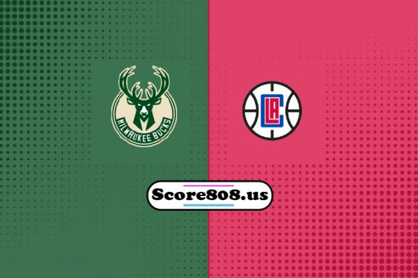 Milwaukee Bucks vs Los Angeles Clippers