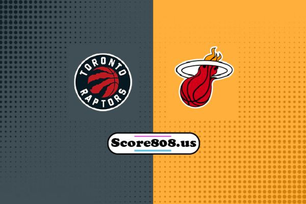 Toronto Raptors vs Miami Heat