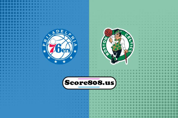 Philadelphia 76ers vs Boston Celtics