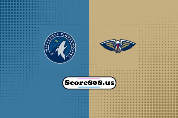 New Orleans Pelicans vs Minnesota Timberwolves
