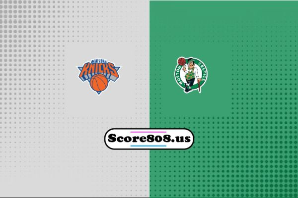 New York Knicks vs Boston Celtics