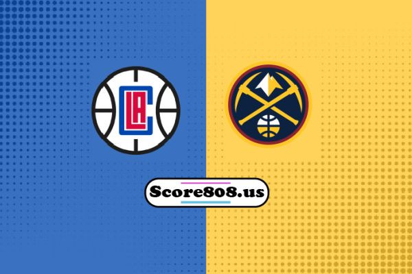 Denver Nuggets vs Los Angeles Clippers